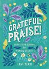 Grateful Praise!: A Gratitude Journal For Women Of Faith By Lisa Zech (English)
