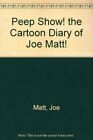 PEEP SHOW! THE CARTOON DIARY OF JOE MATT! - Hardcover