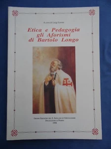 ETICA E PEDAGOGIA-GLI AFORISMI DI BARTOLO LONGO-A CURA DI LUIGI LEONE-1998 - Picture 1 of 1