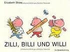 Zilli, Billi und Willi: Vierfarbiges Pappbilderbuch von ... | Buch | Zustand gut