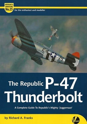 VALIANT WINGS PUBLISHING Airframe & Miniature No.25 The Republic P-47 Thunderbolt