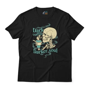 Gothic Skeleton Coffee Graphic T-Shirt - “Dark Coffee, Darker Soul” - Unisex - Picture 1 of 6