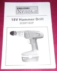 Challenge Xtreme 18v Hammer Drill 2CDP18XP User Instruction Manual Only - Picture 1 of 1