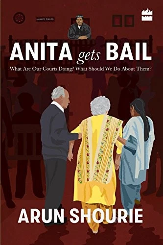 ANITA GETS BAIL: MORE ON COURTS AND THEIR JUDGMENTS By Arun Shourie - Hardcover - Image 1 of 1