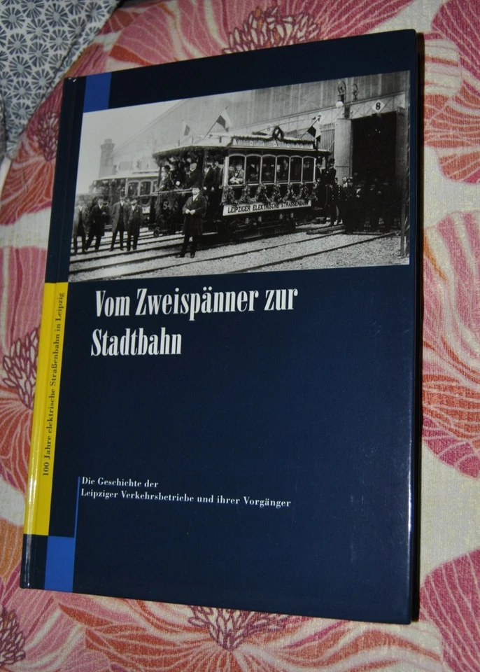 Buch: Vom Zweispänner zur Stadtbahn 100 Jahre elektrische Straßenbahn in Leipzig - Bild 1 von 1