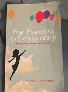 Exhausted To Extraordinary Strategies Reverse Nurse Fatigue Paperback Thompson - Picture 1 of 2