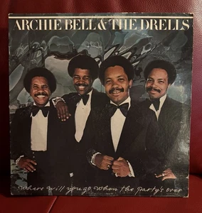 ARCHIE BELL & THE DRELLS 1976 Vinyl LP "Where Will You Go When The Party's Over" - Imagen 1 de 4
