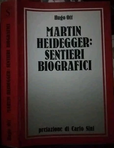 Hugo Off MARTIN HEIDEGGER SENTIERI BIOGRAFICI ed. Sugarco 1990 - Foto 1 di 1