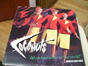 THE COCONUTS DID YOU HAVE TO LOVE ME LIKE YOU DID-12 INCH 45 RPM SINGLE-NM-EMI - Picture 1 of 2