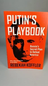 Putin's Playbook : Russia's Secret Plan to Defeat America by Rebekah Koffler... - Foto 1 di 13