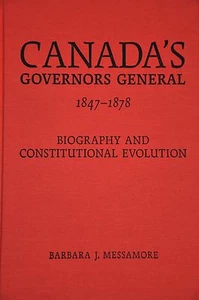 Canada's Governors General 1847-1878 Biography and Constitutional Evolution Book - Bild 1 von 5