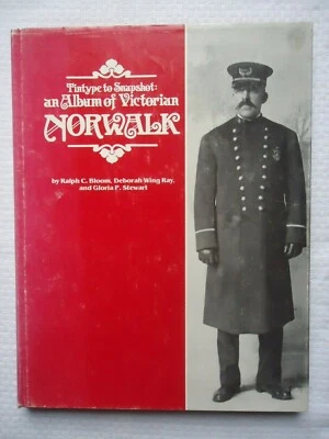 1983 TINTYPE TO SNAPHOT AN ALBUM OF VICTORIAN NORWALK CT HARDCOVER BOOK ((X35)) - Image 1 of 4