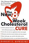 The New 8 Week Cholesterol Cure: The Ultimat... By Kowalski, Robert E. Paperback