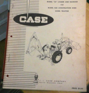 Case Model 23 Loader and Backhoe for Model 430 King Wheel Tractor Parts Catalog - Picture 1 of 3