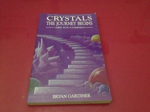 Crystals The Journey Begins Are You Coming? Bryan Gardiner book - Bild 1 von 8
