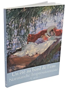 Patrick Ramade EIN SOMMER AM WASSER NORMANDIE IMPRESSIONIST CAEN MUSEUM - Bild 1 von 6