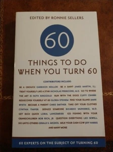 60 Things To Do When You Turn 60; 60 Experts on the subject, copyright 2006 - Picture 1 of 1