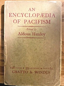An Encyclopedia of Pacifism edited by Aldous Huxley 1st, 1937 Great Britain L4 - Picture 1 of 4