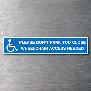 Don't park too close wheelchair access sticker 200mm quality waterproof vinyl