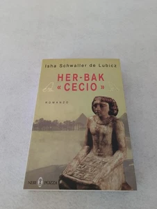 HER-BAK CECIO / Isha Schwaller de Lubicz 1999 Neri Pozza Editore - Foto 1 di 11