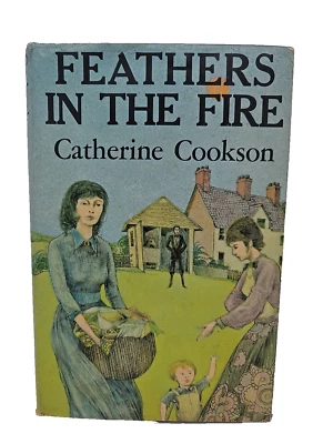 Feathers In The Fire 1972 Catherine Cookson Vintage Historical Fiction HBDJ - Image 1 of 4