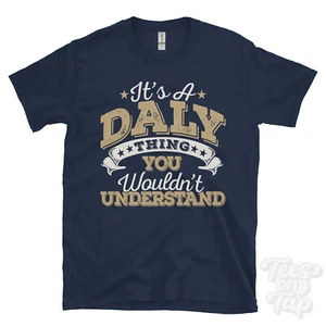 CAMISETA DIVERTIDA IT'S A DALY NAME THING YOU WOULD'T UNDERSTAND HOMBRE/MUJER - Imagen 1 de 5