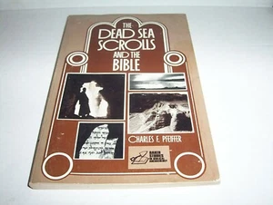 THE DEAD SEA SCROLLS AND THE BIBLE by Charles Pfeiffer - Picture 1 of 2