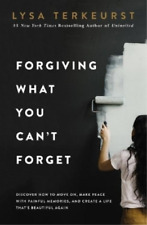 Lysa TerKeurst Forgiving What You Can't Forget (Paperback)