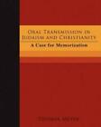 Thomas Meyer Oral Transmission in Judaism and Christianity (Tascabile)