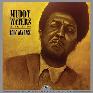 Muddy Waters & Friends - Goin' Way Back (1LP Vinyl) 2018 Justin Time NEU! - Picture 1 of 1