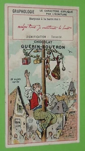CHROMO 1905-1914 CHOCOLAT GUERIN-BOUTRON GRAPHOLOGIE TENACITE - Foto 1 di 2