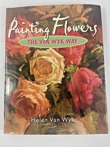 Painting Flowers the Van Wyk Way Revised Edition Hardcover - Picture 1 of 14