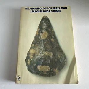Archaeology: J M Coles and E S Higgs; The Archaeology of Early Man. 1975 - Imagen 1 de 5