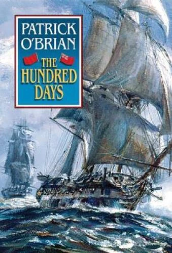 The Hundred Days (Aubrey/Maturin Vol. 19) - Hardcover - VERY GOOD - Image 1 of 1