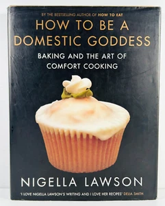 How to be a Domestic Goddess Cookbook HC DJ Nigella Lawson 2000 Baking Cooking - Picture 1 of 15
