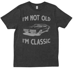 I'm Not Old I'm Classic Funny Car Graphic Men Women Vintage Gift idea T-shirt - Picture 1 of 8