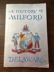 A History of Milford, Delaware ~ 175th Anniv. Book ~ Historical Society, 1962 - Imagen 1 de 11
