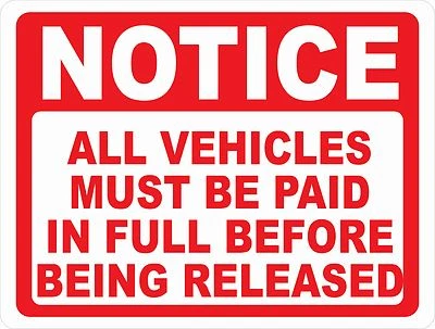SIGNS BY SALA GRAPHICS Notice Vehicles Must Be Paid in Full Before Release Sign. Size Options. Garage