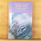 When Your Baby Dies: Through Miscarriage or Stillbirth - Hardcover -Louis Gamino