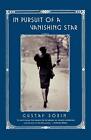 In Pursuit of a Vanishing Star: A Novel. Sobin 9780393324006 Free Shipping<|