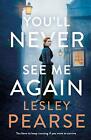 You'll Never See Me Again By Lesley PeA*se