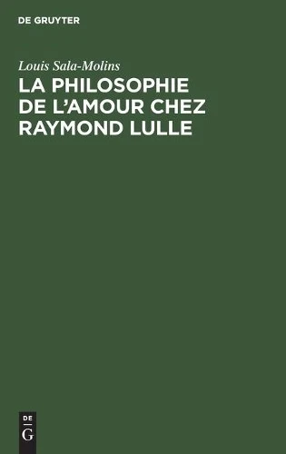 Louis Sala-Molins La Philosophie de l'Amour Chez Raymond Lulle (Hardback) Foto 1 de 1