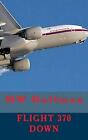 Flight 370 Down by Mw Huffman (English) Paperback Book