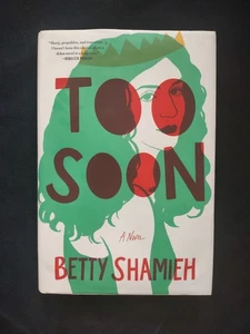 TOO SOON A Novel 2025 Betty Shamieh Hardcover Book Fiction Women New York City  - Picture 1 of 22