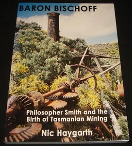TASMANIA - BARÓN BISCHOFF FILÓSOFO HERRERO NACIMIENTO DE LA MINERÍA DE TASMANIA firmado - Imagen 1 de 8