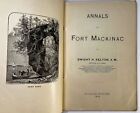 A M Kelton, Dwight H. / Annals of Fort Mackinac 1888