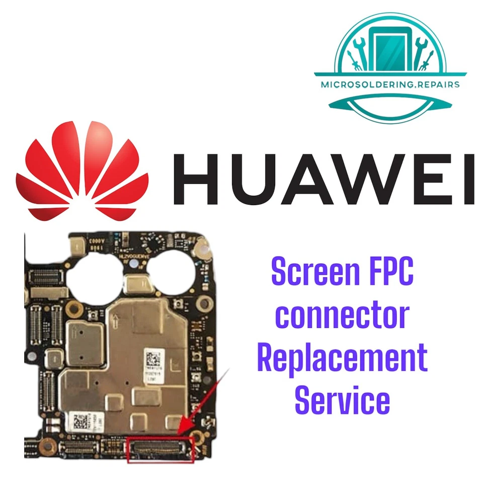 Huawei Screen FPC Connector Replacement Service  - Image 1 of 1