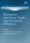 Alan M. Rugman European–American Trade and Financial Alliances (Hardback)