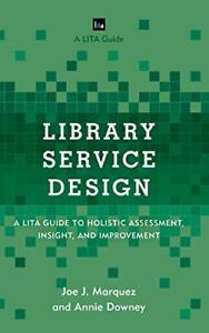 Library Service Design: A LITA Guide to Holisti, Marquez, Downey Hardcover.+
