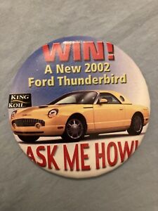 KING KOIL “Win A New 2002 Ford Thunderbird. Ask Me How”Button Pin Badge